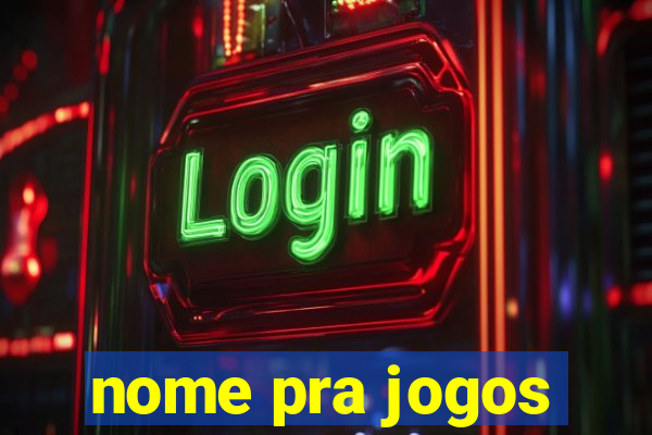 nome pra jogos